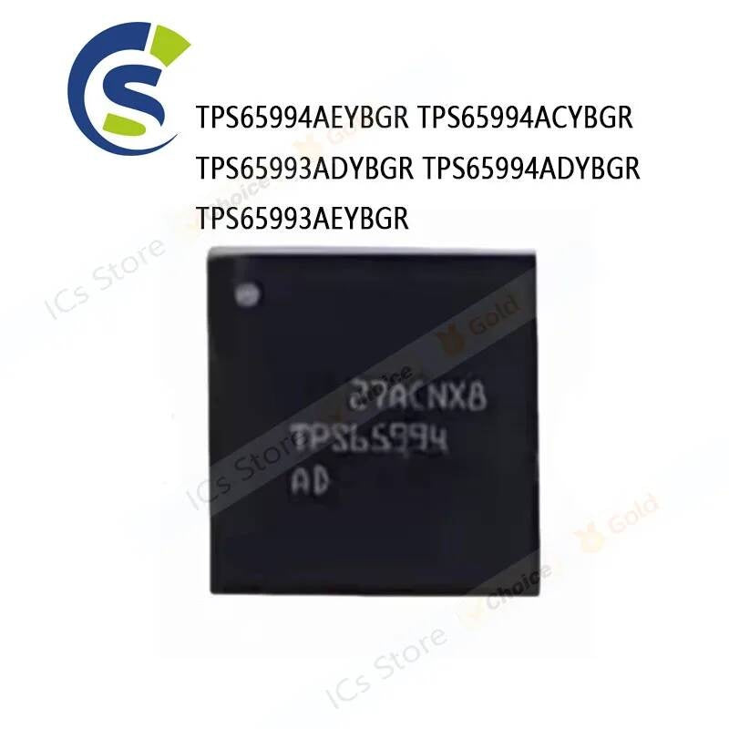 1PCS New and Original BGA TPS65994AEYBGR TPS65994ACYBGR TPS65993ADYBGR TPS65994ADYBGR TPS65993AEYBGR