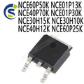10PCS 60P50K TO-252 50A 60V 01P30K 60P25K NCE60P50K NCE01P13K NCE40P70K NCE01P30K NCE30H15K NCE30H10K NCE40H12K NCE60P25K