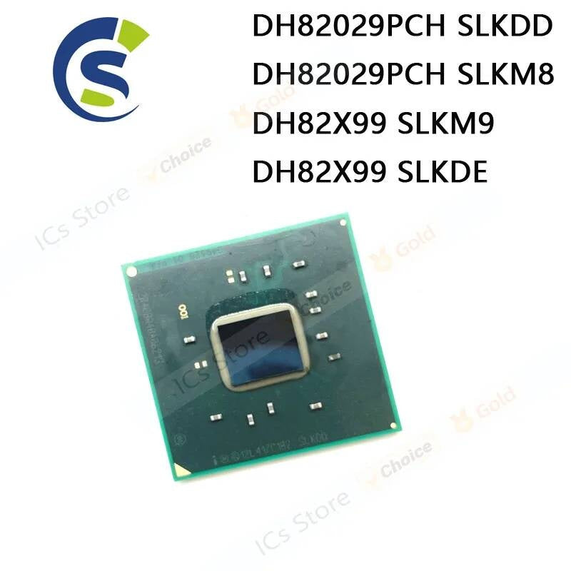 1PCS New and Original bga chip reball with balls IC Chipset BGA SLKDD DH82029PCH SLKM8 SLKM9 DH82X99 SLKDE
