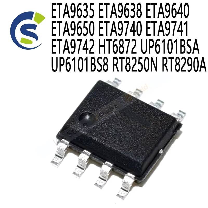 10piece Chip sop-8 ETA9635 ETA9638 ETA9640 ETA9650 ETA9740 ETA9741 ETA9742 HT6872 UP6101BSA uP6101BS8 RT8250N RT8290A