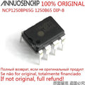 10PCS 1250BP65 1200P60 1203P60 1200AP60 NCP1337P P1014AP06 1216AP06 1207AP 1027P65 1200AP100 NCP1653A DIP8 New original