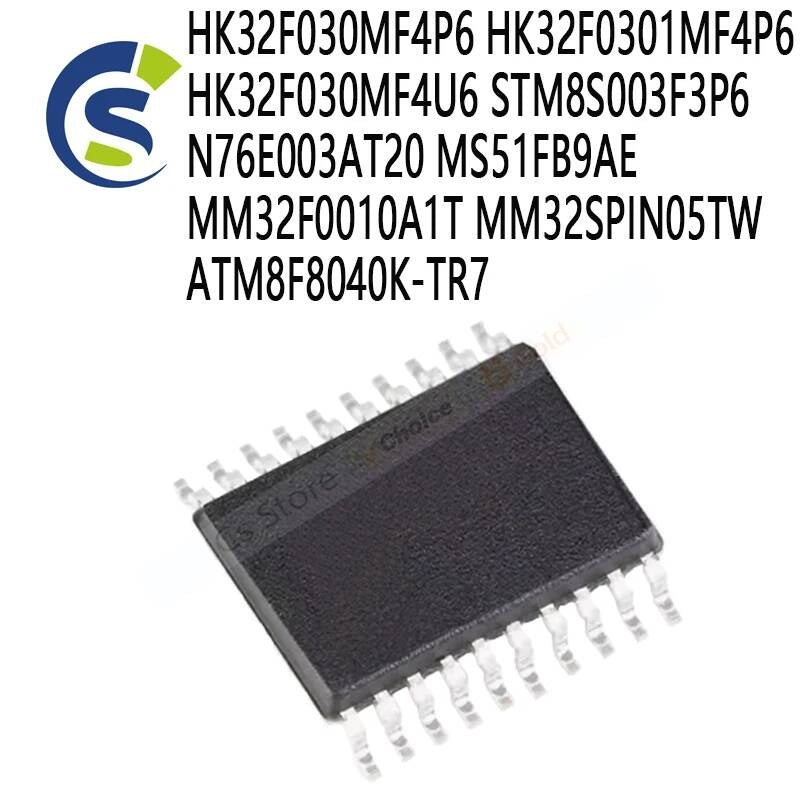 F4P7C HK32F030MF4P6 HK32F0301MF4P6 HK32F030MF4U6 STM8S003F3P6 N76E003AT20 MS51FB9AE MM32F0010A1T MM32SPIN05TW ATM8F8040K-TR7