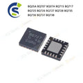 10PCS 100% New BQ25A BQ707 BQ07A BQ715 BQ717 BQ725 BQ726 BQ727 BQ728 BQ735 BQ736 BQ737 BQ738 QFN Chipset