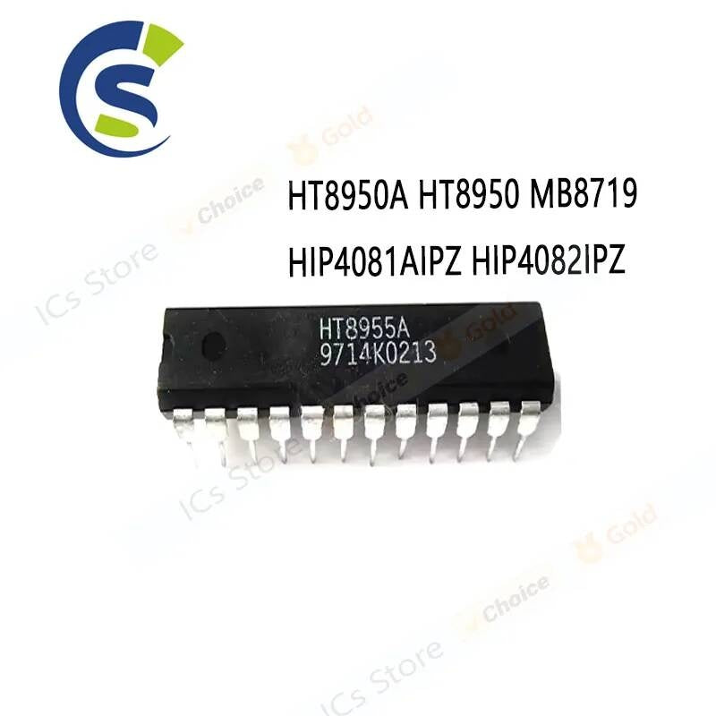 1PCS New and Original HT 8950 Chipset DIP-16 HT8950A HIP4082IPZ，DIP-18 HT8950 MB8719 DIP-20 HIP4081AIPZ